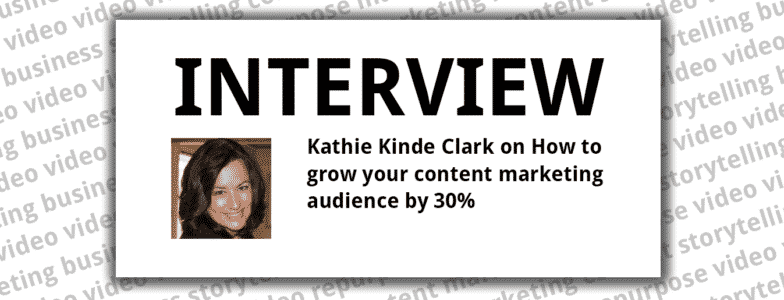 Kathie Kinde Clark on How to grow your content marketing audience by 30%